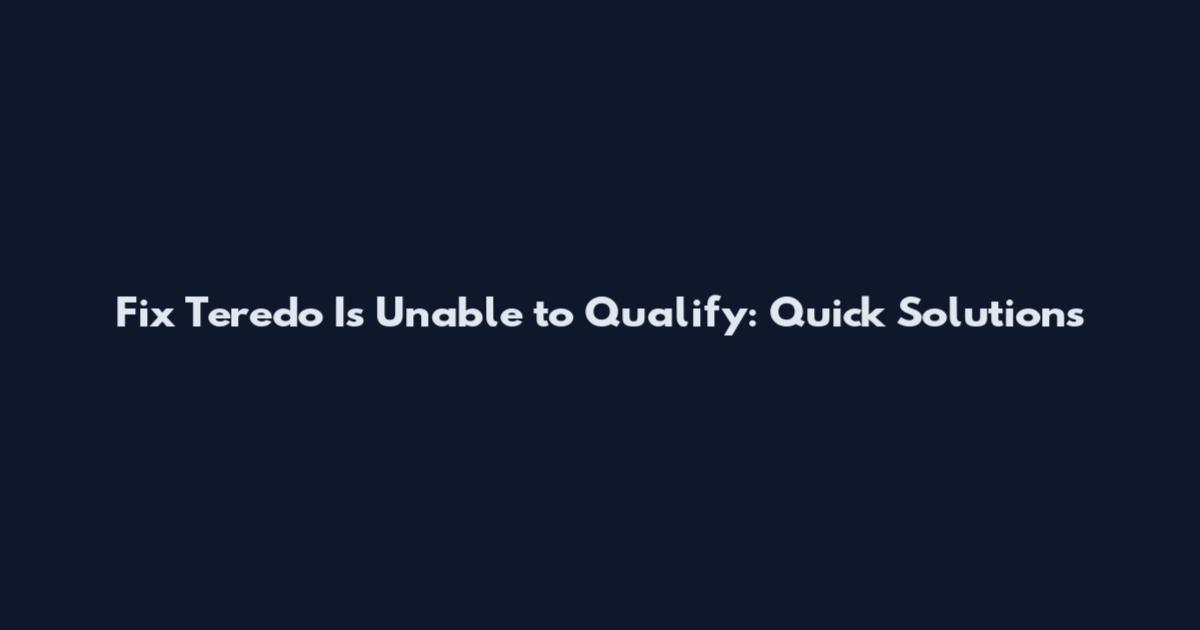 Fix Teredo Is Unable to Qualify: Quick Solutions