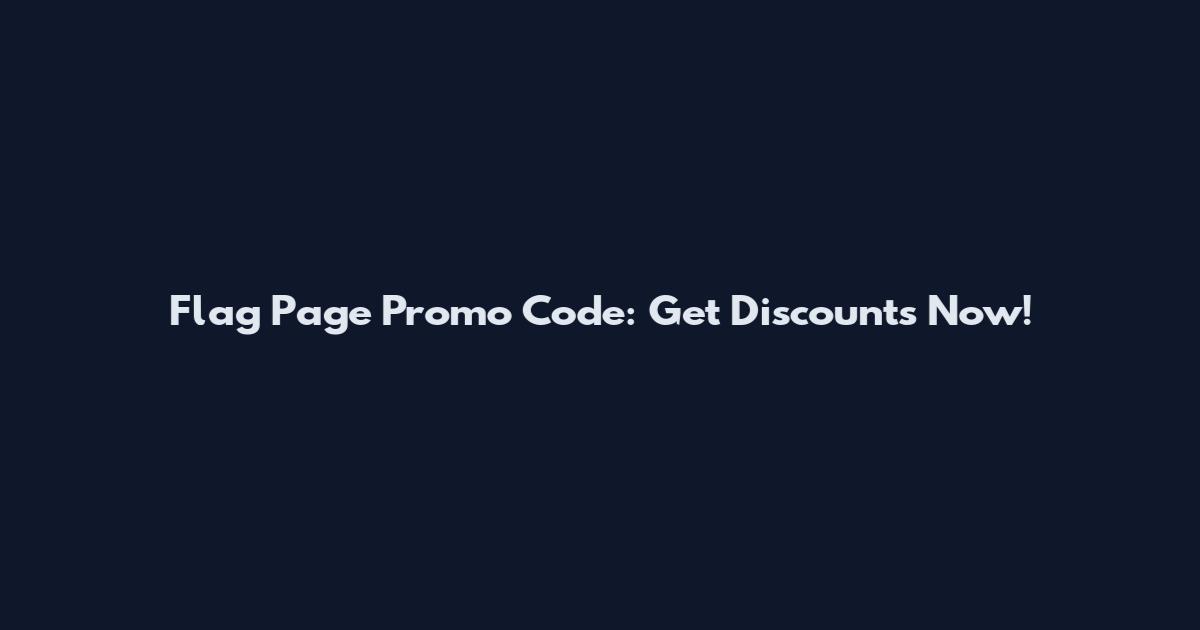 Flag Page Promo Code: Get Discounts Now!