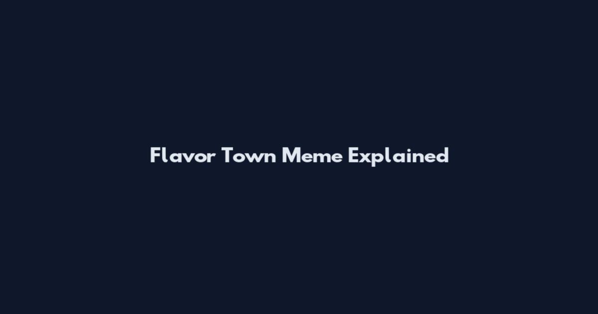 Flavor Town Meme Explained