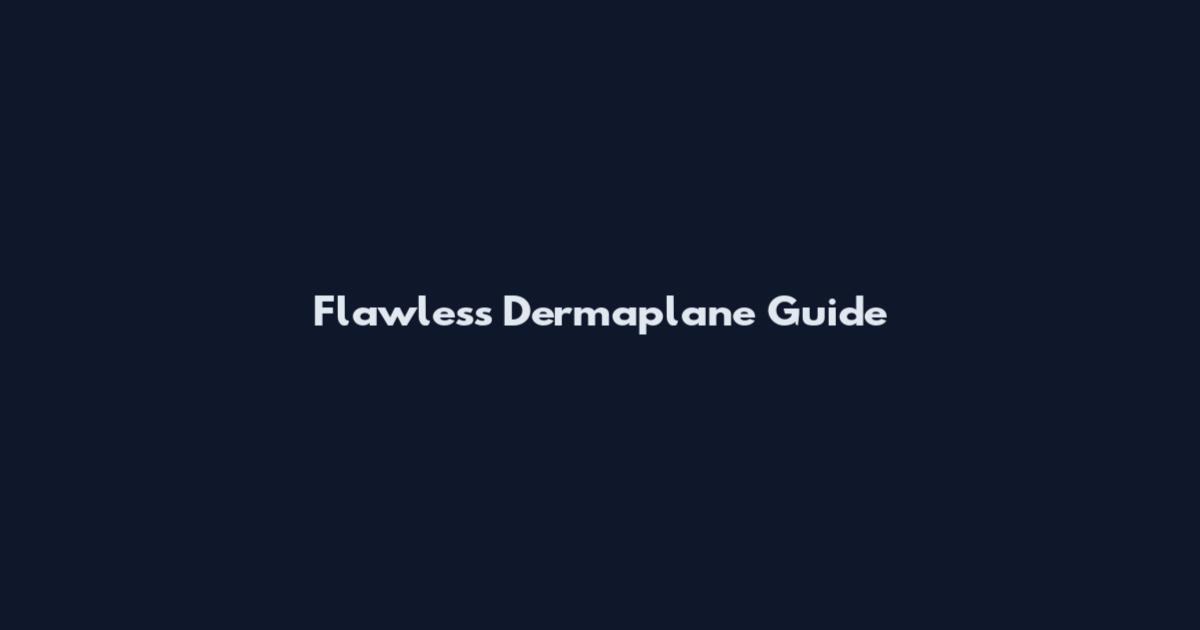 Flawless Dermaplane Guide