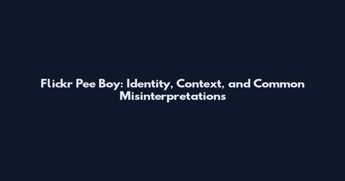 Flickr Pee Boy: Identity, Context, and Common Misinterpretations