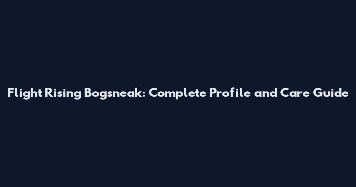 Flight Rising Bogsneak: Complete Profile and Care Guide