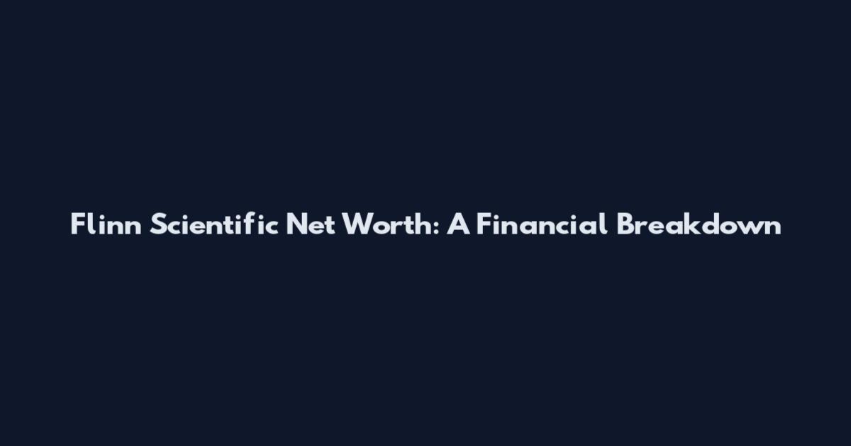 Flinn Scientific Net Worth: A Financial Breakdown