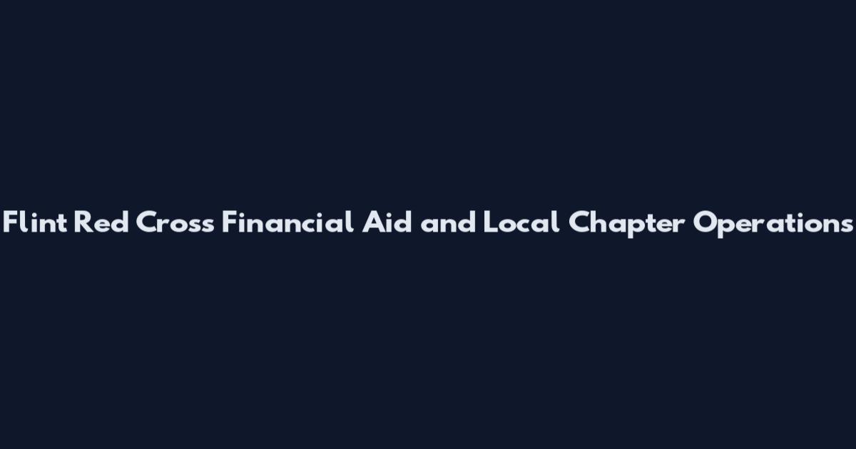 Flint Red Cross Financial Aid and Local Chapter Operations