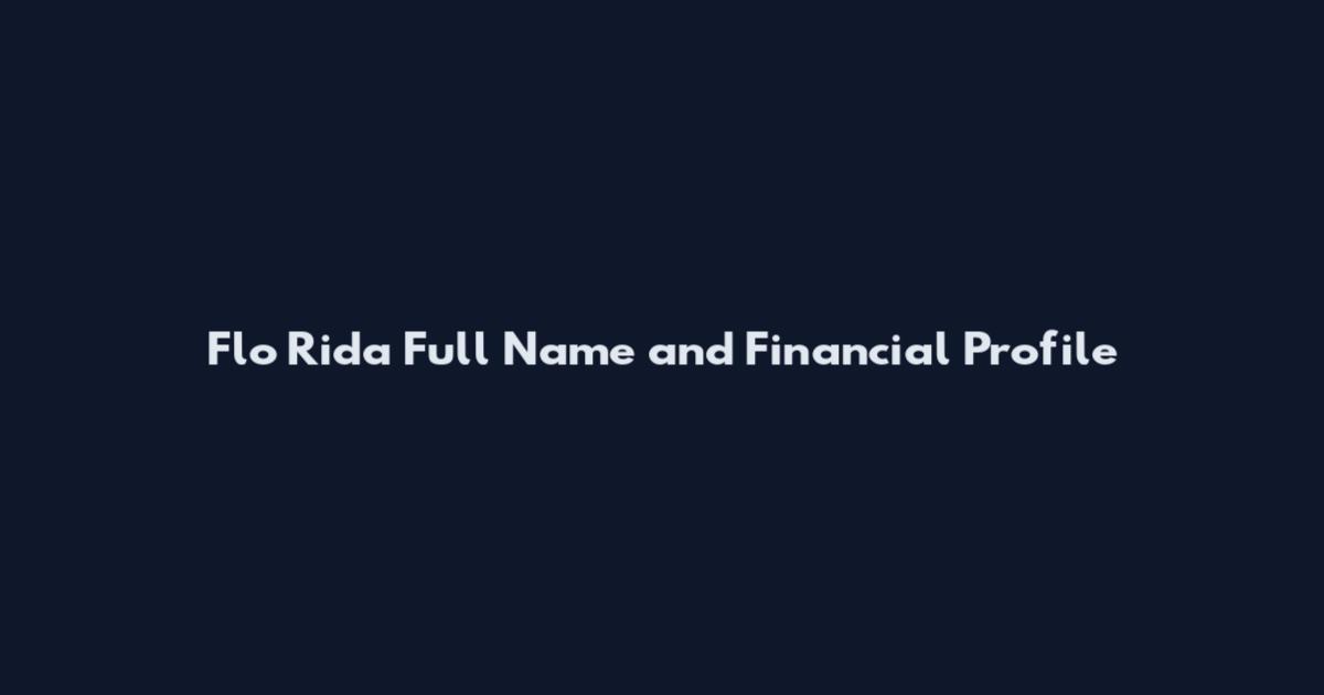 Flo Rida Full Name and Financial Profile