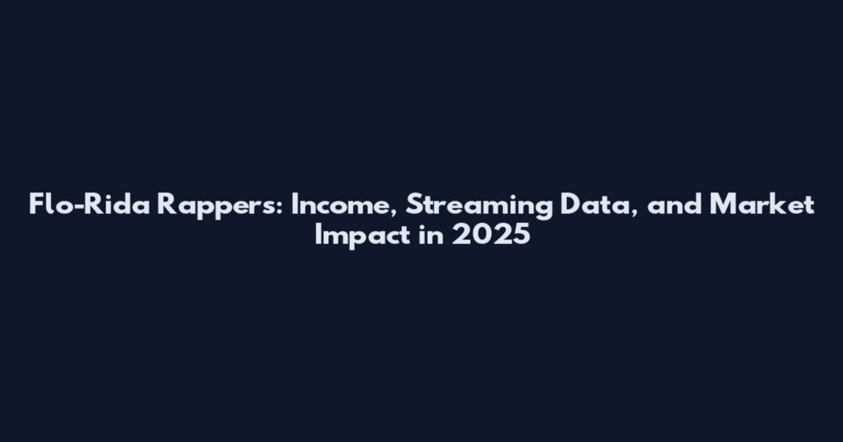 Flo-Rida Rappers: Income, Streaming Data, and Market Impact in 2025