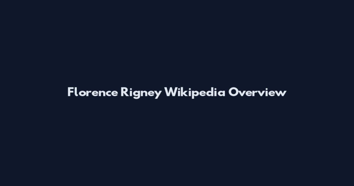 Florence Rigney Wikipedia Overview