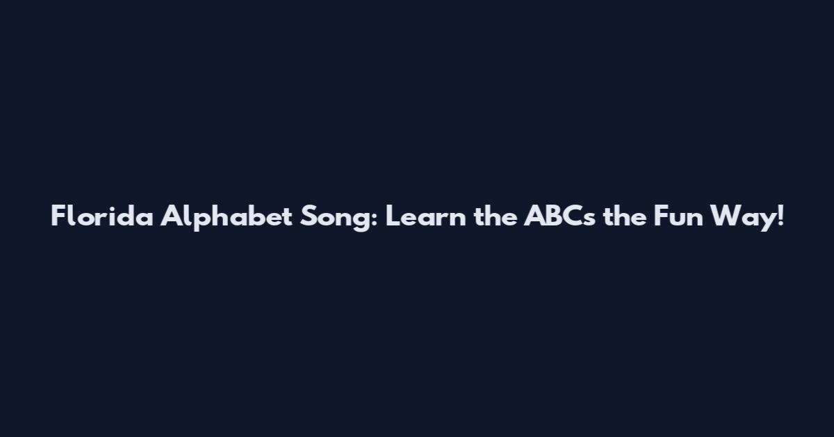 Florida Alphabet Song: Learn the ABCs the Fun Way!