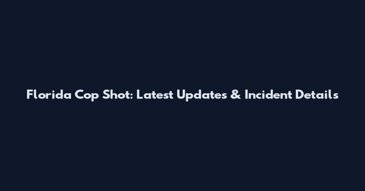 Florida Cop Shot: Latest Updates & Incident Details