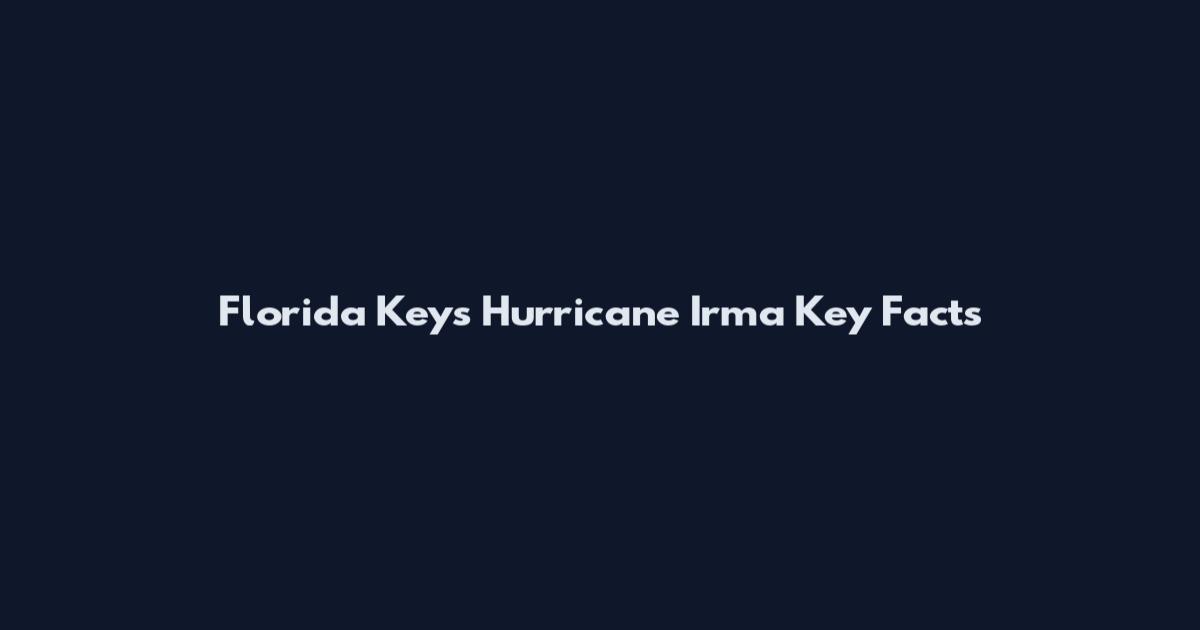 Florida Keys Hurricane Irma Key Facts