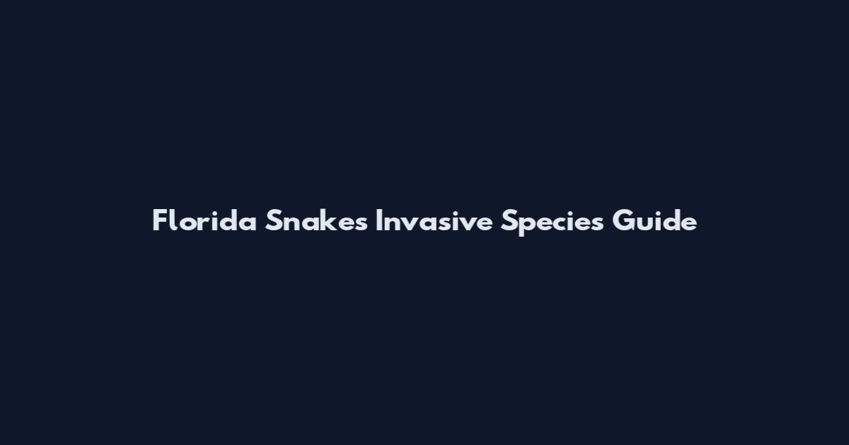 Florida Snakes Invasive Species Guide