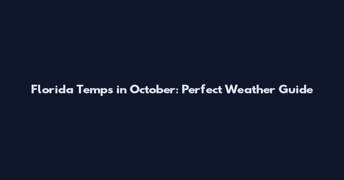 Florida Temps in October: Perfect Weather Guide