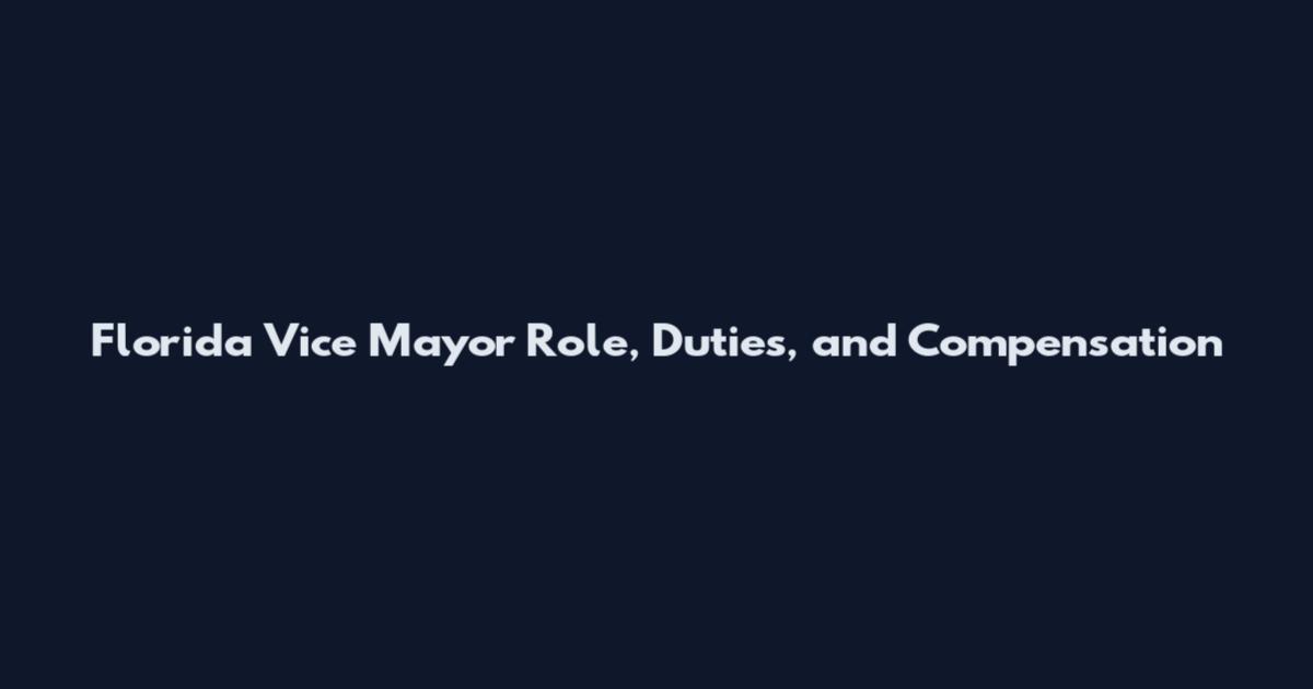 Florida Vice Mayor Role, Duties, and Compensation