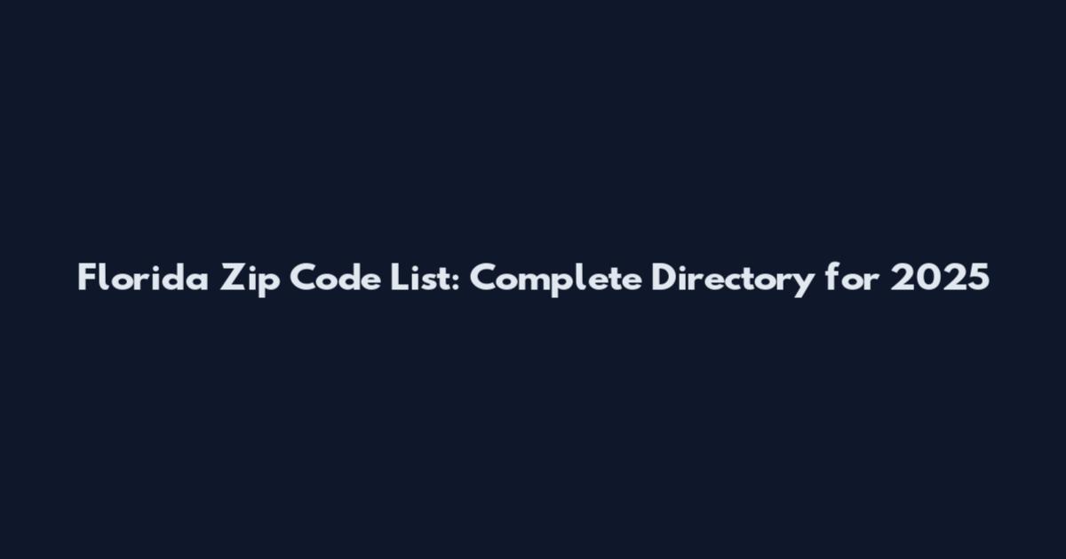 Florida Zip Code List: Complete Directory for 2025