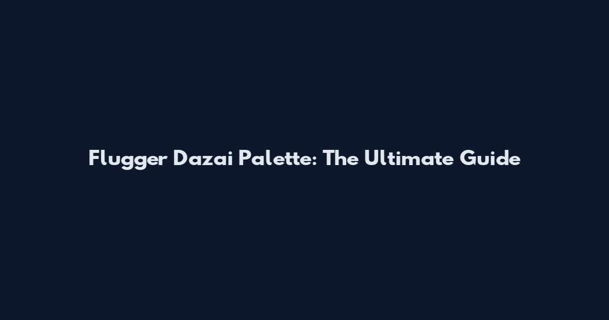 Flugger Dazai Palette: The Ultimate Guide