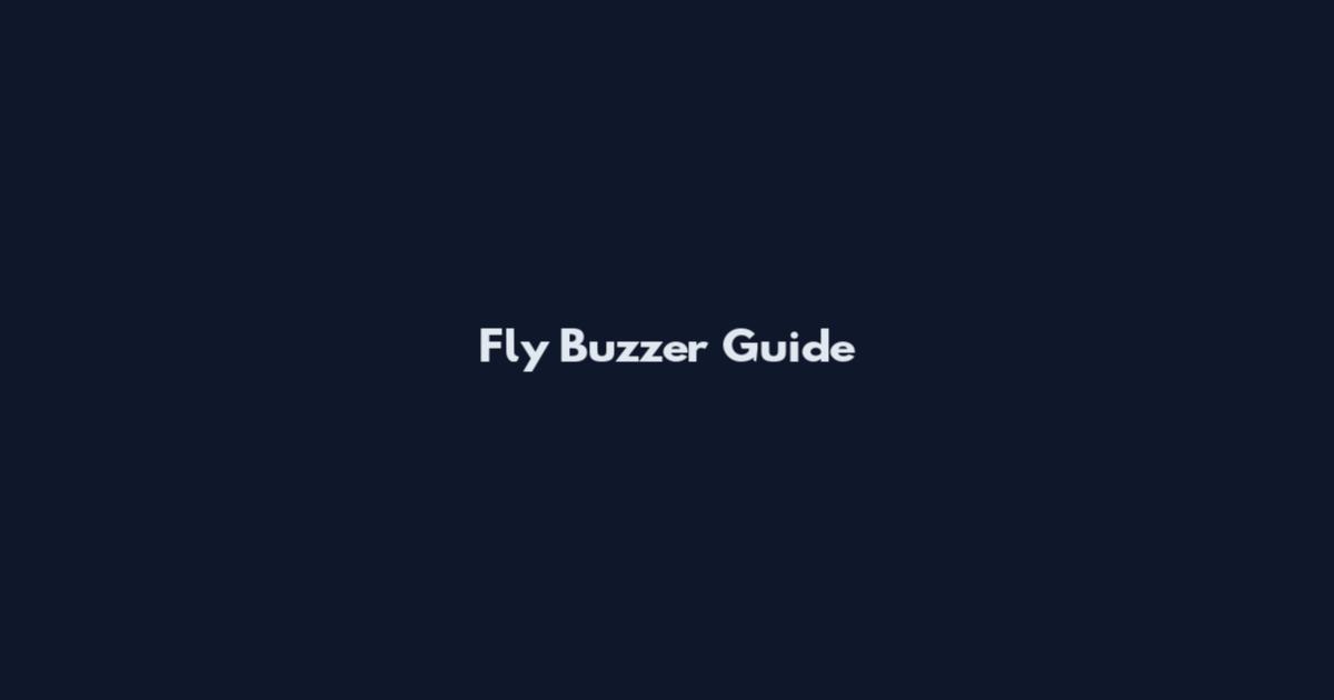 Fly Buzzer Guide