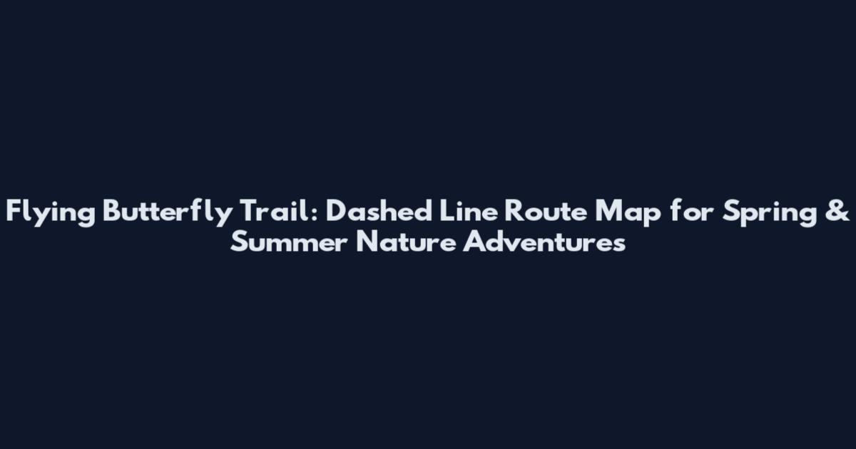 Flying Butterfly Trail: Dashed Line Route Map for Spring & Summer Nature Adventures