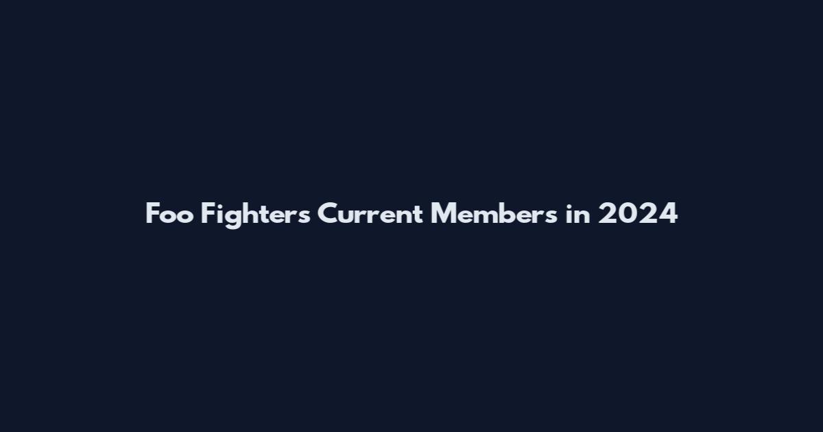Foo Fighters Current Members in 2024