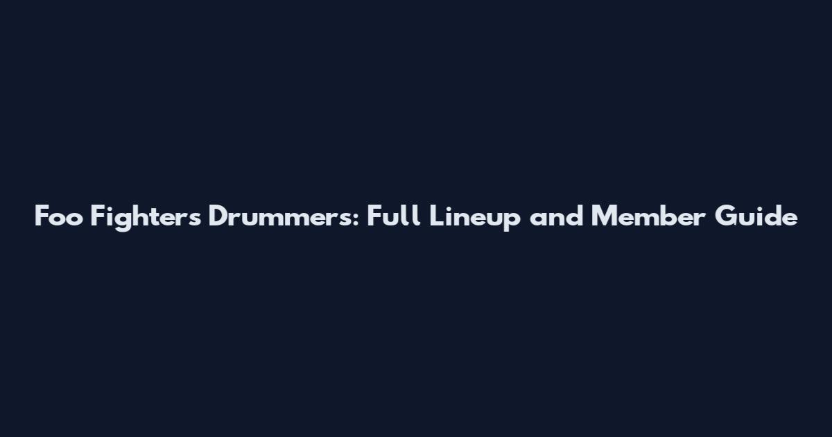 Foo Fighters Drummers: Full Lineup and Member Guide