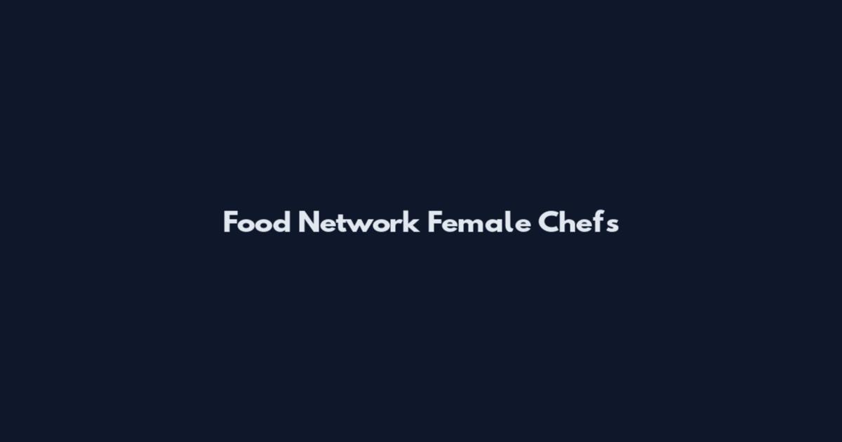 Food Network Female Chefs