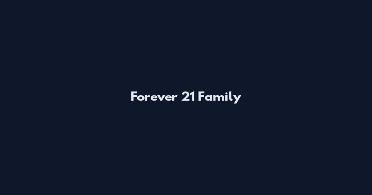 Forever 21 Family