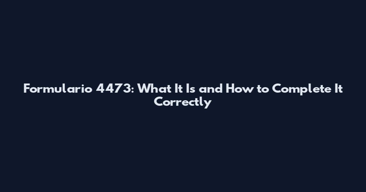 Formulario 4473: What It Is and How to Complete It Correctly