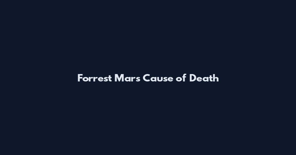 Forrest Mars Cause of Death