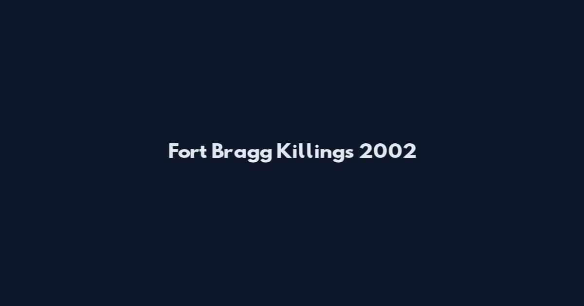Fort Bragg Killings 2002