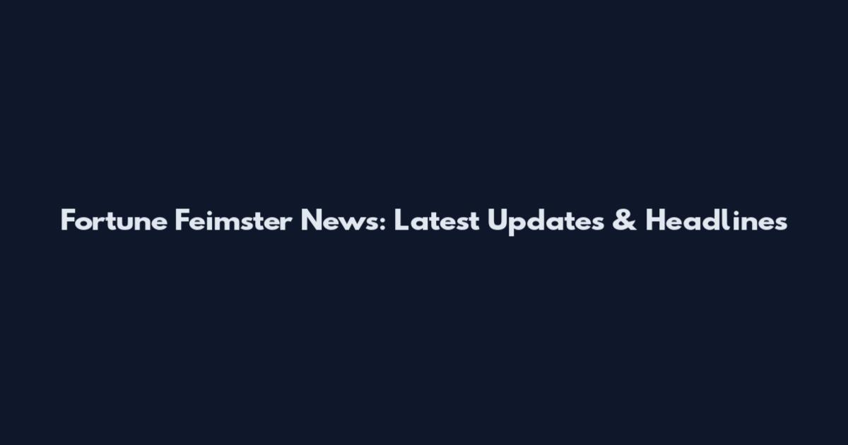 Fortune Feimster News: Latest Updates & Headlines
