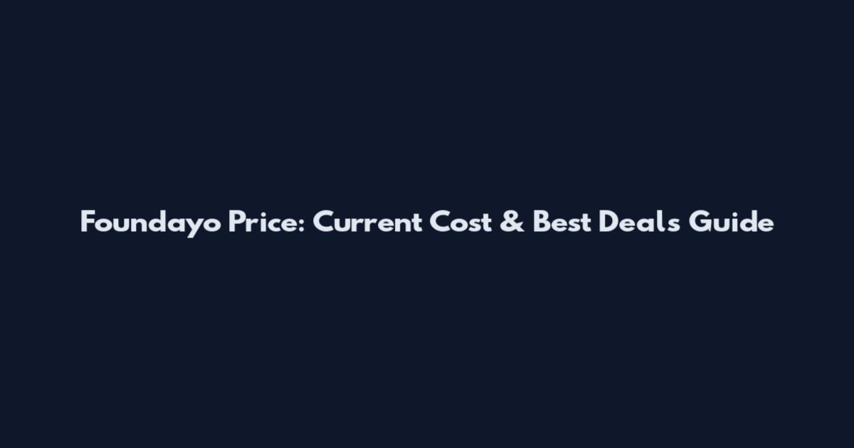 Foundayo Price: Current Cost & Best Deals Guide