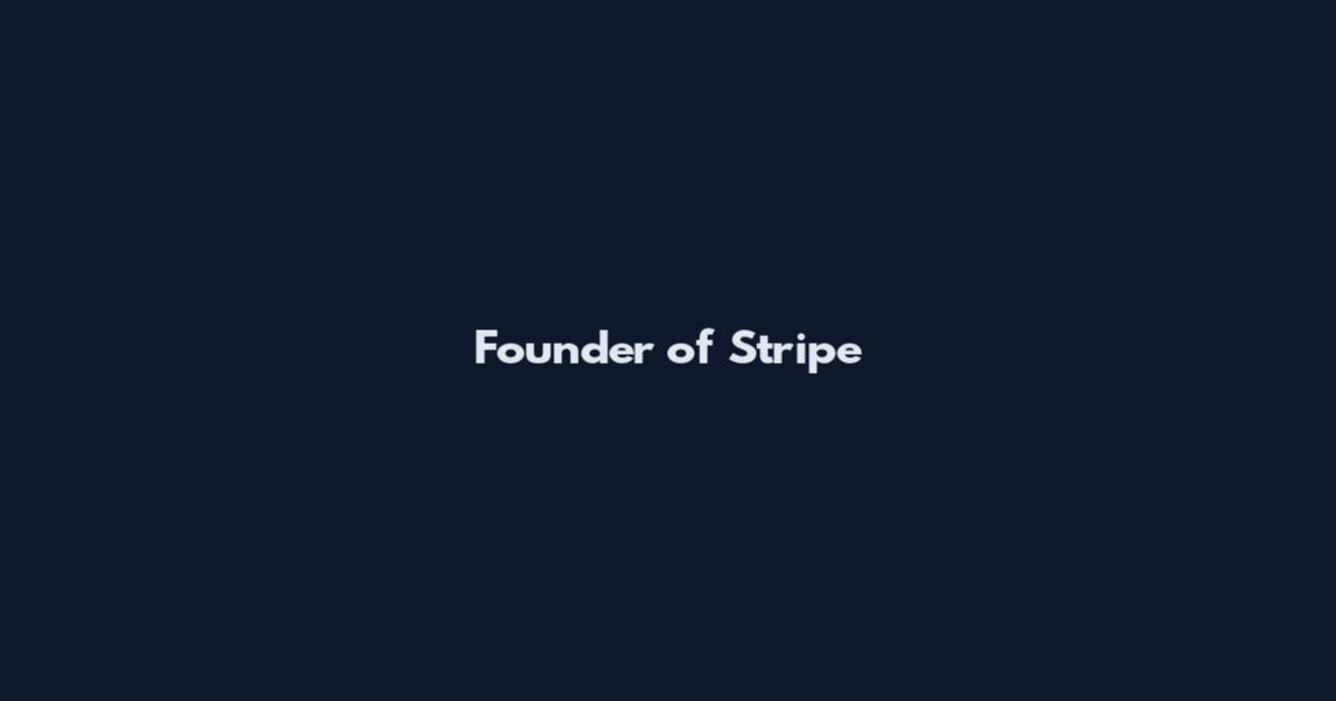Founder of Stripe