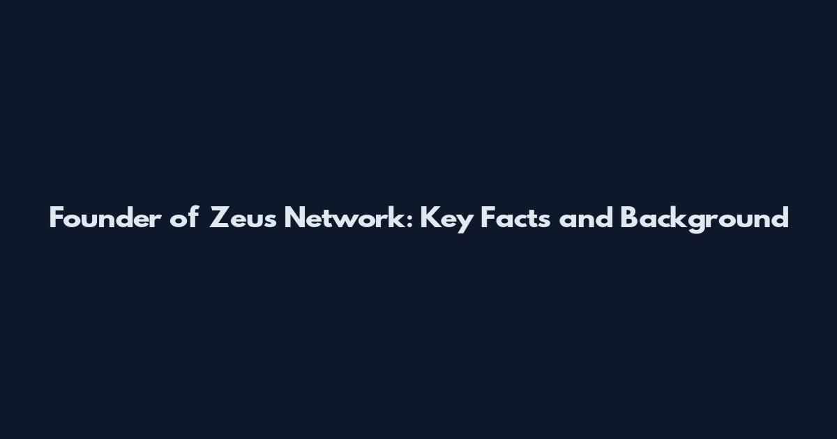 Founder of Zeus Network: Key Facts and Background
