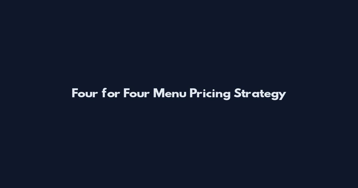 Four for Four Menu Pricing Strategy