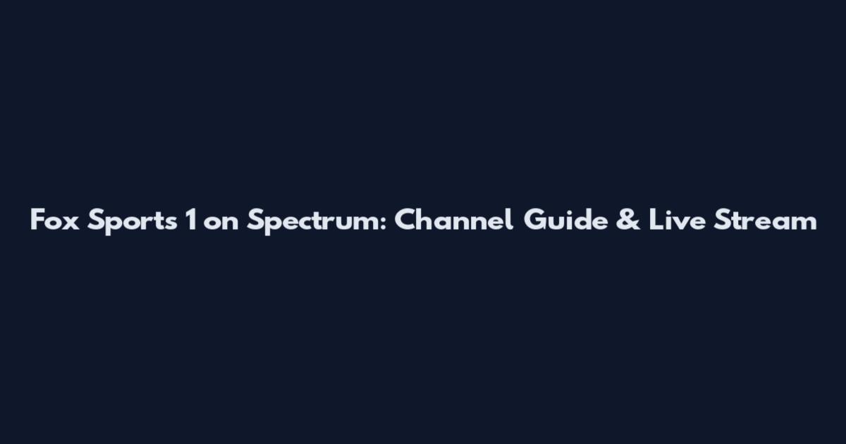 Fox Sports 1 on Spectrum: Channel Guide & Live Stream