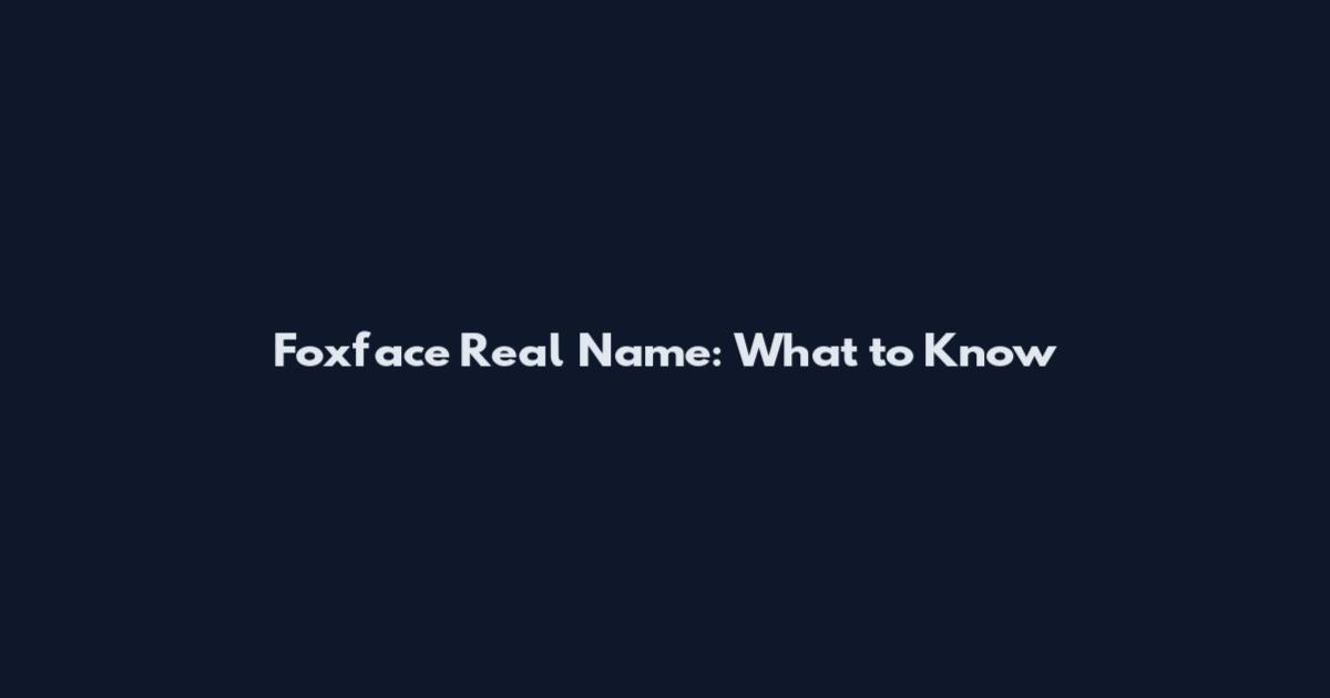 Foxface Real Name: What to Know