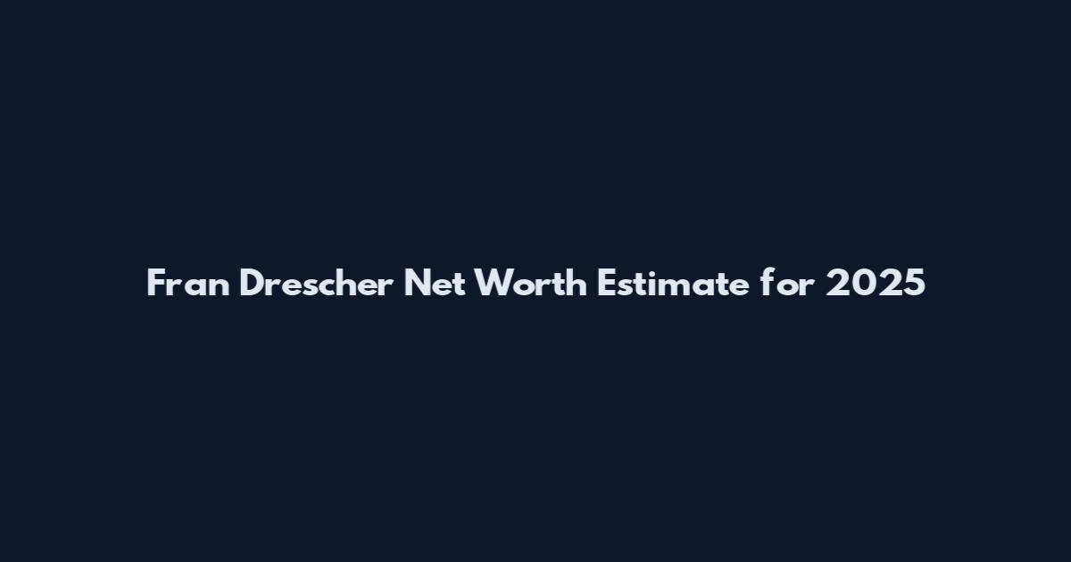 Fran Drescher Net Worth Estimate for 2025