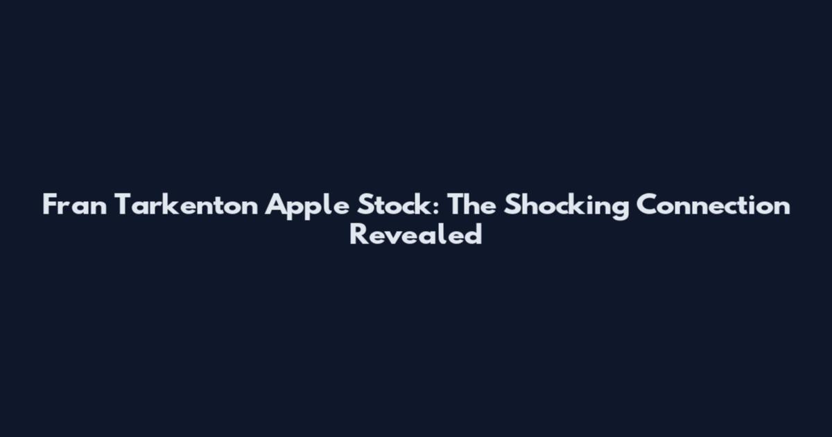 Fran Tarkenton Apple Stock: The Shocking Connection Revealed