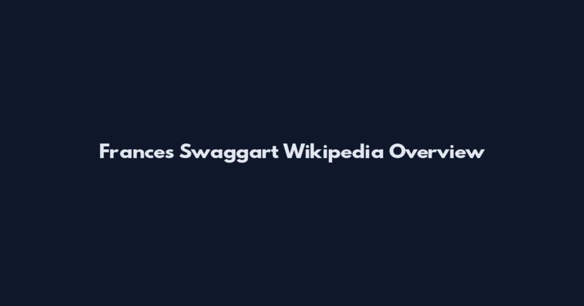 Frances Swaggart Wikipedia Overview