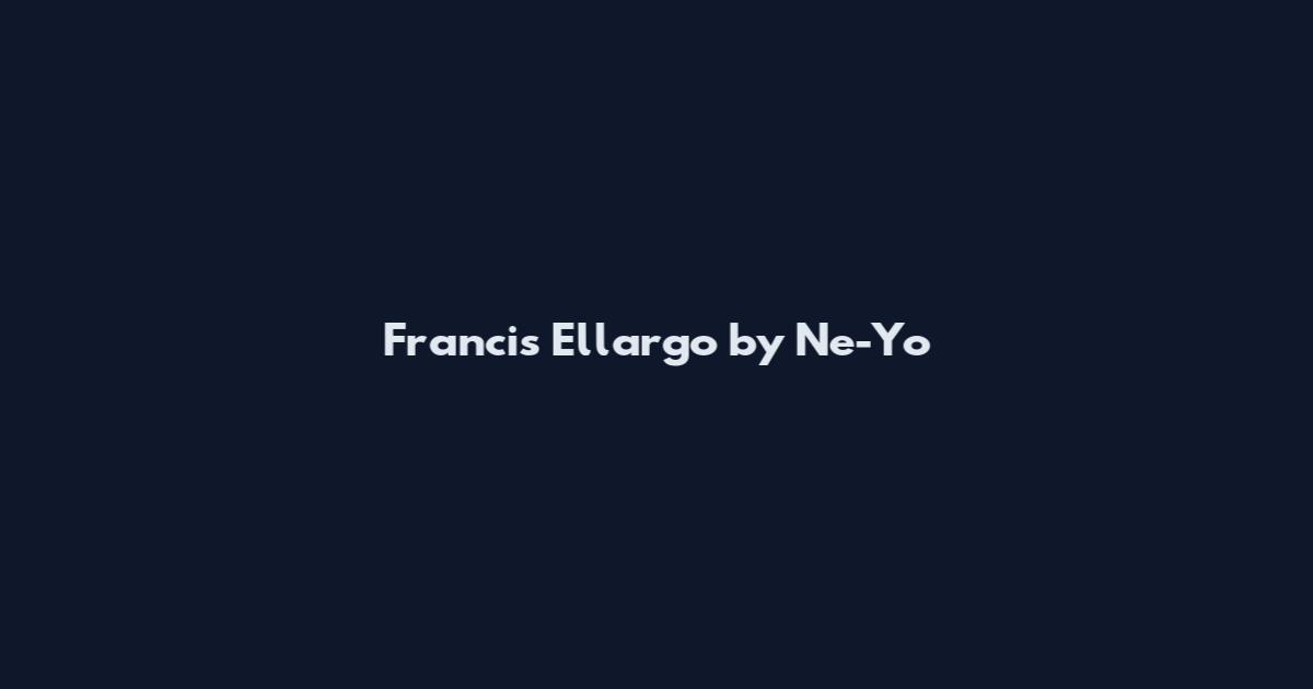 Francis Ellargo by Ne-Yo