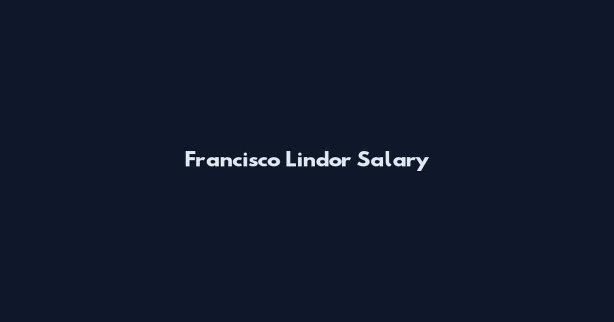 Francisco Lindor Salary