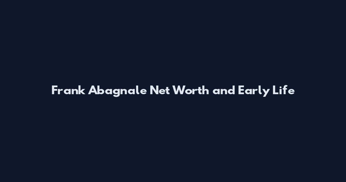 Frank Abagnale Net Worth and Early Life
