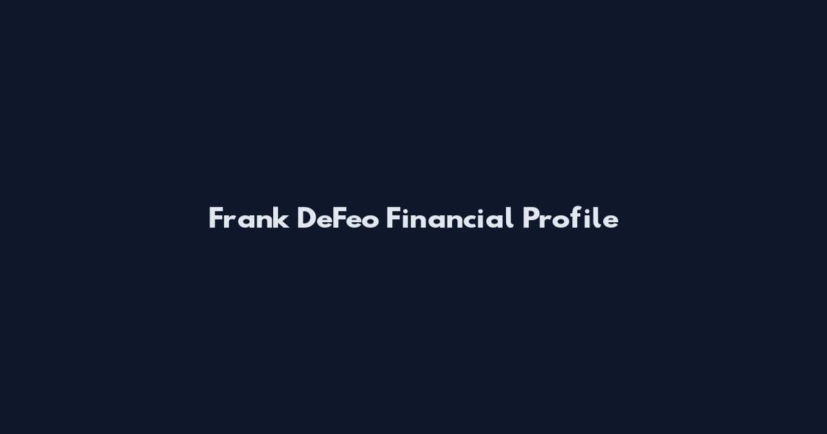 Frank DeFeo Financial Profile