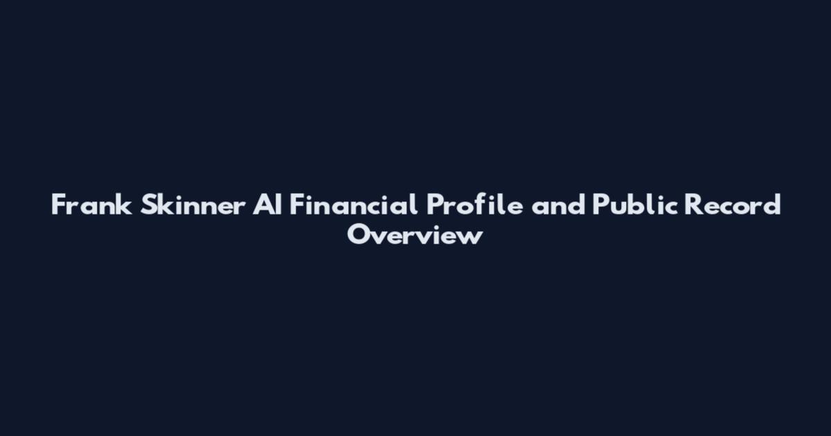 Frank Skinner AI Financial Profile and Public Record Overview
