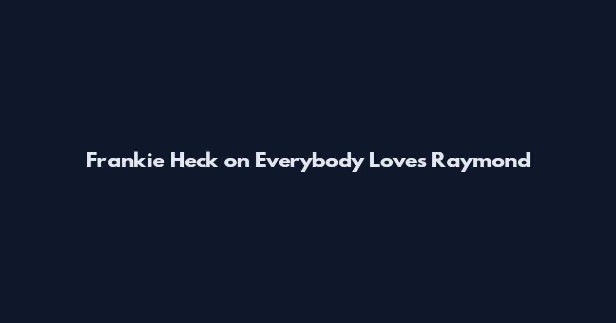 Frankie Heck on Everybody Loves Raymond