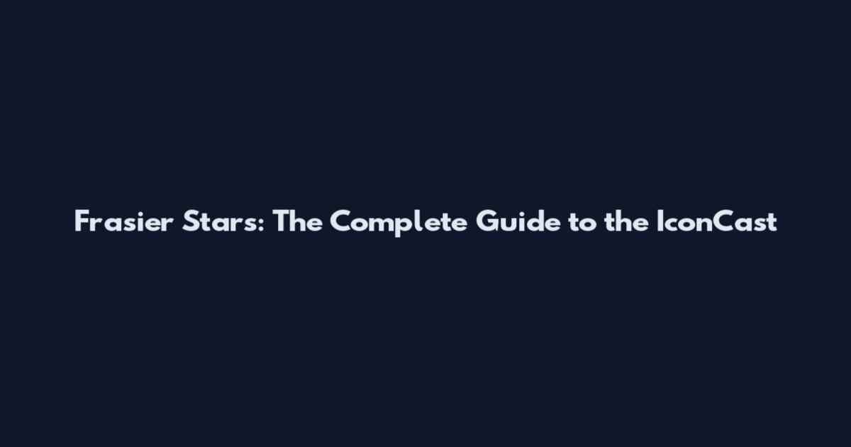 Frasier Stars: The Complete Guide to the IconCast