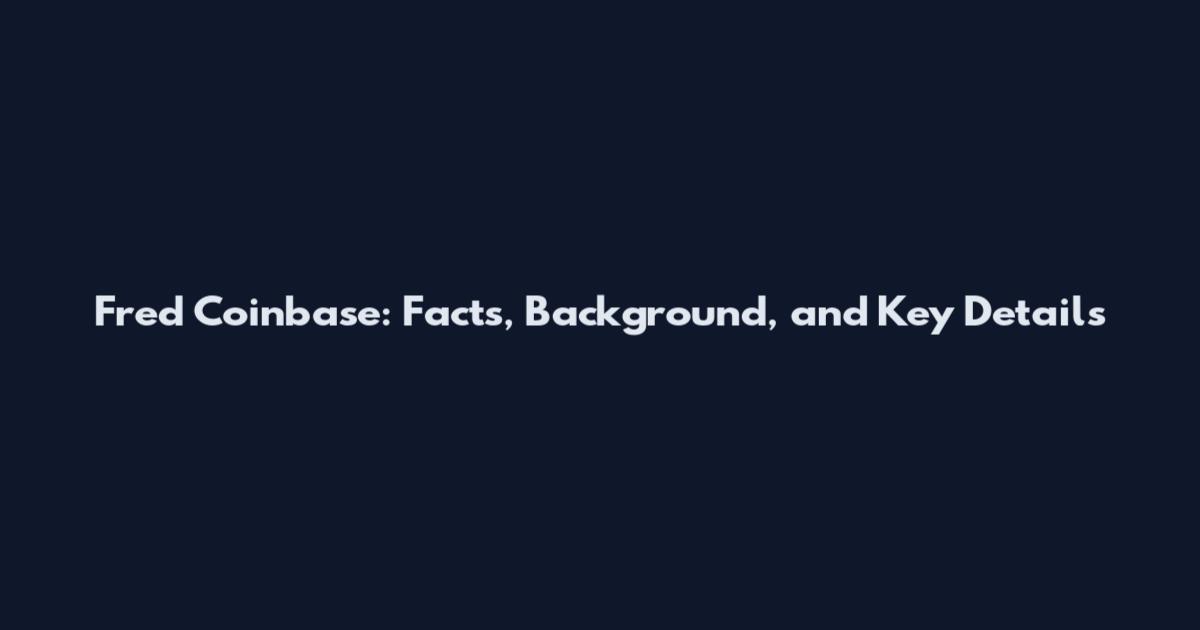 Fred Coinbase: Facts, Background, and Key Details