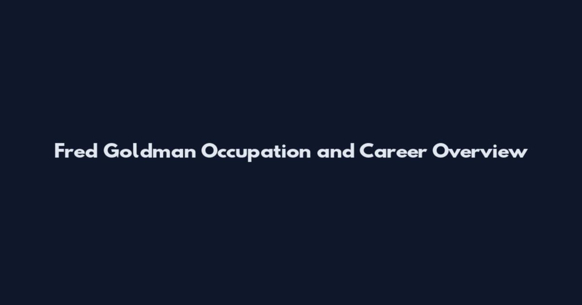 Fred Goldman Occupation and Career Overview
