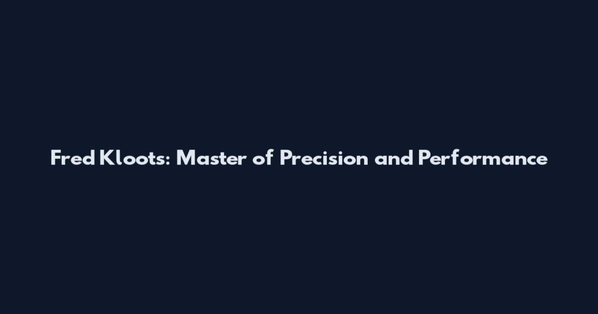 Fred Kloots: Master of Precision and Performance