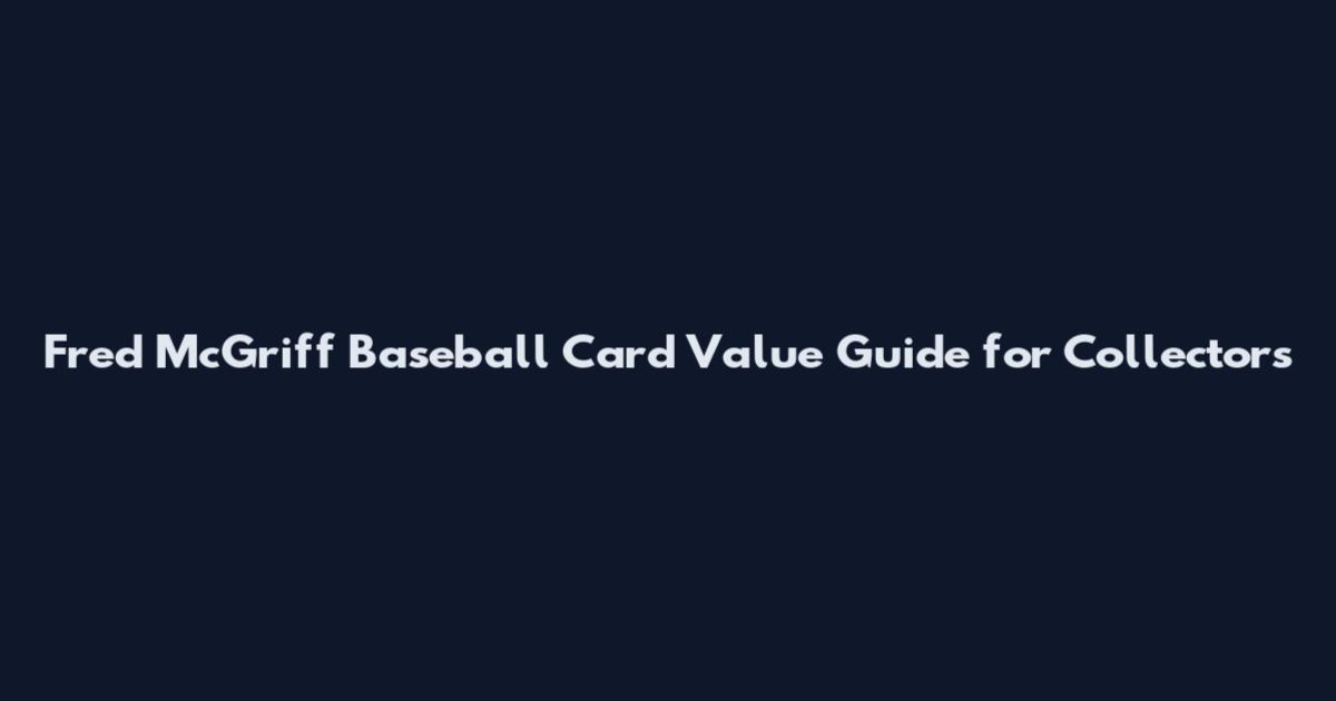Fred McGriff Baseball Card Value Guide for Collectors