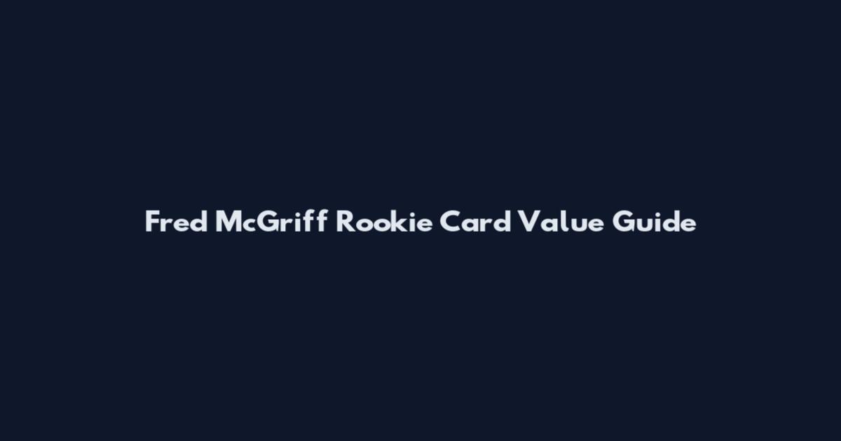 Fred McGriff Rookie Card Value Guide
